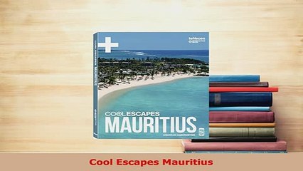 PDF  Cool Escapes Mauritius Read Full Ebook