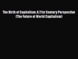 [Read book] The Birth of Capitalism: A 21st Century Perspective (The Future of World Capitalism)