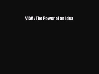 [Read book] VISA : The Power of an Idea [PDF] Online