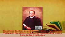 PDF  Mauritius Central Grand Bassin Quatre Bornes and Volcanic Mountains A Souvenir Koleksi Read Full Ebook