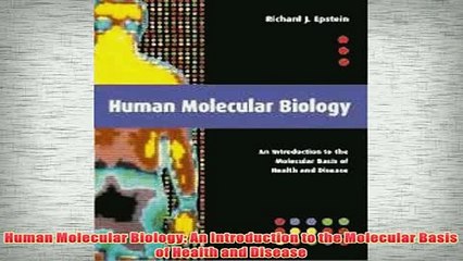 Free   Human Molecular Biology An Introduction to the Molecular Basis of Health and Disease Read Download