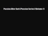 Download Passion After Dark (Passion Series) (Volume 1) PDF Online