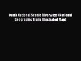 Read Ozark National Scenic Riverways (National Geographic Trails Illustrated Map) Ebook Free