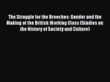 [Read book] The Struggle for the Breeches: Gender and the Making of the British Working Class