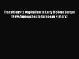 [Read book] Transitions to Capitalism in Early Modern Europe (New Approaches to European History)