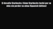 Download El desafío Starbucks: Cómo Starbucks luchó por su vida sin perder su alma (Spanish