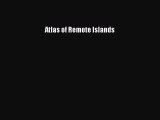 Read Atlas of Remote Islands Ebook Free