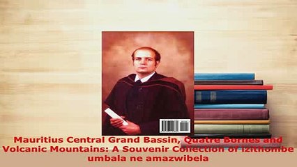 PDF  Mauritius Central Grand Bassin Quatre Bornes and Volcanic Mountains A Souvenir Collection Read Full Ebook