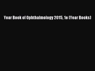 Read Year Book of Ophthalmology 2015 1e (Year Books) Ebook Free