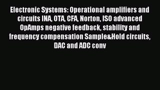 Read Electronic Systems: Operational amplifiers and circuits INA OTA CFA Norton ISO advanced