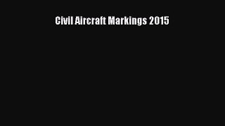 Download Civil Aircraft Markings 2015 Ebook Online