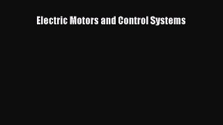Read Electric Motors and Control Systems Ebook Free