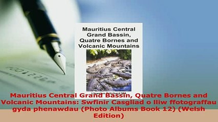 PDF  Mauritius Central Grand Bassin Quatre Bornes and Volcanic Mountains Swfinir Casgliad o Read Full Ebook