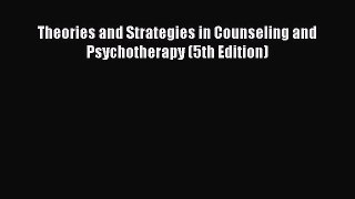 Read Theories and Strategies in Counseling and Psychotherapy (5th Edition) Ebook Free