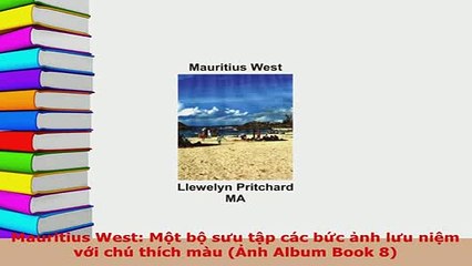PDF  Mauritius West Một bộ sưu tập các bức ảnh lưu niệm với chú thích màu Ảnh Album Book 8 Download Online