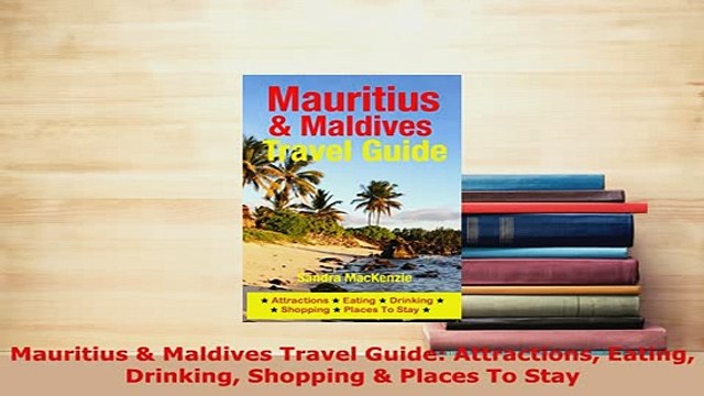 PDF Mauritius Maldives Travel Guide Attractions Eating Drinking Shopping Places To Stay Read Online