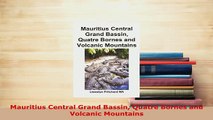 PDF  Mauritius Central Grand Bassin Quatre Bornes and Volcanic Mountains Read Online