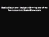 Read Medical Instrument Design and Development: From Requirements to Market Placements Ebook