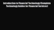 [Read book] Introduction to Financial Technology (Complete Technology Guides for Financial