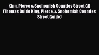 Read King Pierce & Snohomish Counties Street GD (Thomas Guide King Pierce & Snohomish Counties