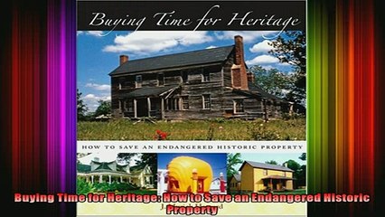 Download  Buying Time for Heritage How to Save an Endangered Historic Property Full EBook Free