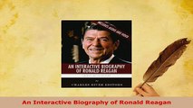 PDF  An Interactive Biography of Ronald Reagan Download Full Ebook