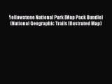 Read Yellowstone National Park [Map Pack Bundle] (National Geographic Trails Illustrated Map)