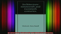 Read  Architecture nineteenth and twentieth centuries  Full EBook