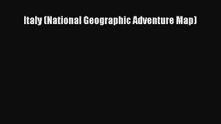Read Italy (National Geographic Adventure Map) Ebook Free