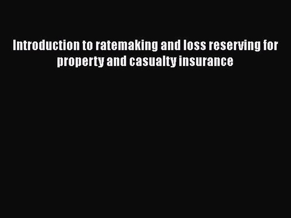 [PDF] Introduction to ratemaking and loss reserving for property and casualty insurance [Download]