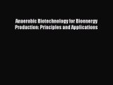 Download Anaerobic Biotechnology for Bioenergy Production: Principles and Applications PDF