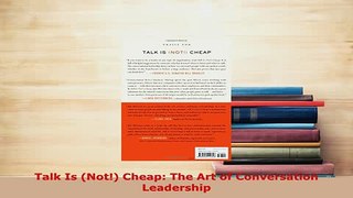 PDF  Talk Is Not Cheap The Art of Conversation Leadership Read Full Ebook