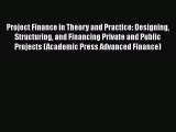 [Read book] Project Finance in Theory and Practice: Designing Structuring and Financing Private