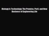 Download Biology Is Technology: The Promise Peril and New Business of Engineering Life PDF