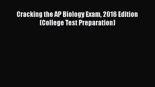 Read Cracking the AP Biology Exam 2016 Edition (College Test Preparation) Ebook Free