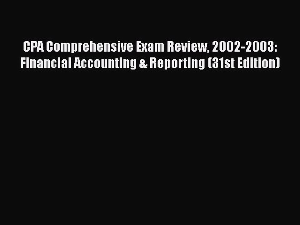 Download CPA Comprehensive Exam Review 2002-2003: Financial Accounting & Reporting (31st Edition)