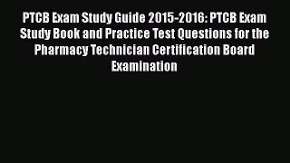 Read PTCB Exam Study Guide 2015-2016: PTCB Exam Study Book and Practice Test Questions for