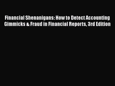 PDF Financial Shenanigans: How to Detect Accounting Gimmicks & Fraud in Financial Reports 3rd