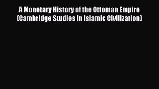 Download A Monetary History of the Ottoman Empire (Cambridge Studies in Islamic Civilization)