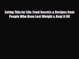 Read ‪Eating Thin for Life: Food Secrets & Recipes from People Who Have Lost Weight & Kept