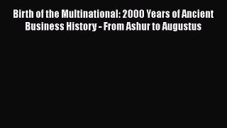 [Read book] Birth of the Multinational: 2000 Years of Ancient Business History - From Ashur