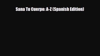 Read ‪Sana Tu Cuerpo: A-Z (Spanish Edition)‬ Ebook Free