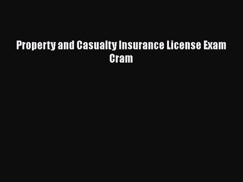 [PDF] Property and Casualty Insurance License Exam Cram [Read] Online