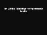 Download The LADY is a TRAMP: High Society meets Low Morality PDF Free
