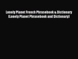 Read Lonely Planet French Phrasebook & Dictionary (Lonely Planet Phrasebook and Dictionary)