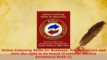PDF  Active Listening Skills for Business Prevent errors and earn the right to be heard Read Online