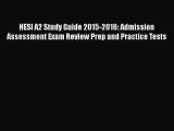 Read HESI A2 Study Guide 2015-2016: Admission Assessment Exam Review Prep and Practice Tests