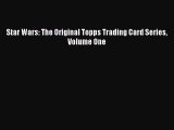 Read Star Wars: The Original Topps Trading Card Series Volume One Ebook Free