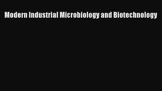 Read Modern Industrial Microbiology and Biotechnology PDF Free
