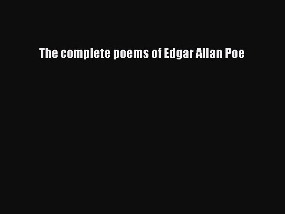 [PDF] The complete poems of Edgar Allan Poe [Read] Online